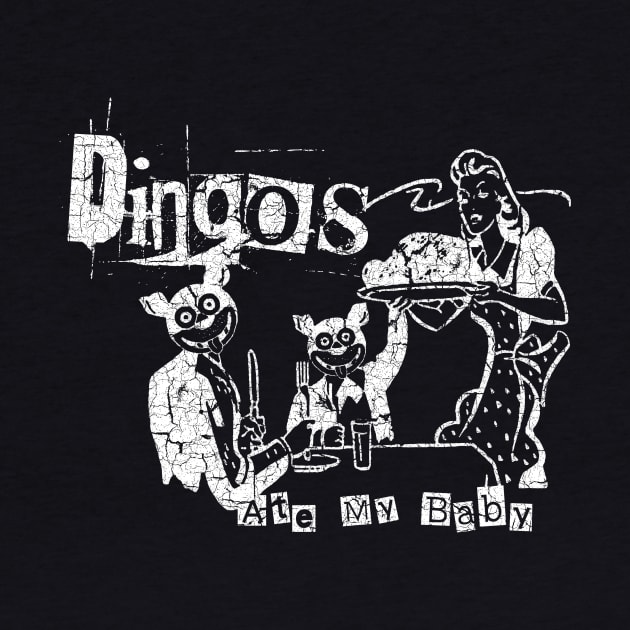 Dingos Ate My Baby by SecretlyGeeky